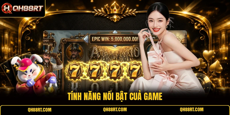 Tính năng nổi bật cuả game 